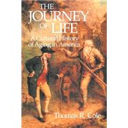 The Journey of Life: A Cultural History of Aging in America