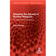 Stopping the Spread of Nuclear Weapons