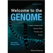 Welcome to the Genome A User's Guide to the Genetic Past, Present, and Future