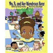 Ms. B. and Her Wondrous Bees