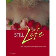 Still Life: Documenting Cancer Survivorship