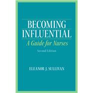 Becoming Influential: A Guide for Nurses