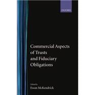 Commercial Aspects of Trusts and Fiduciary Obligations