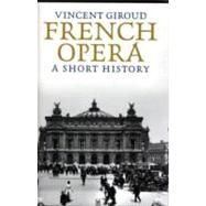 French Opera : A Short History
