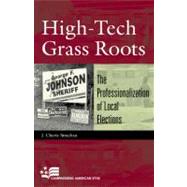 High-Tech Grass Roots The Professionalization of Local Elections