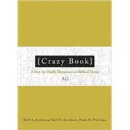 Crazy Book : A Not-So-Stuffy Dictionary of Biblical Terms