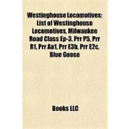 Westinghouse Locomotives : List of Westinghouse Locomotives, Milwaukee Road Class Ep-3, Prr P5, Prr R1, Prr Aa1, Prr E3b, Prr E2c, Blue Goose