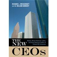 The New CEOs Women, African American, Latino, and Asian American Leaders of Fortune 500 Companies