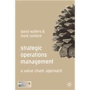Strategic Operations Management A Value Chain Approach