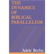 The Dynamics of Biblical Parallelism