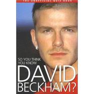 So You Think You Know David Beckham?