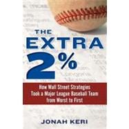 The Extra 2% How Wall Street Strategies Took a Major League Baseball Team from Worst to First