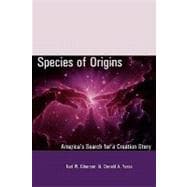 Species of Origins America's Search for a Creation Story