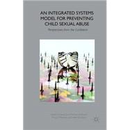 An Integrated Systems Model for Preventing Child Sexual Abuse Perspectives from Latin America and the Caribbean