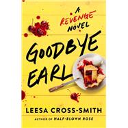Goodbye Earl A Revenge Novel