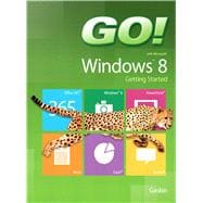 GO! with Windows 8 Getting Started,9780133027655 GO! with Windows 8 Getting Started,9780133027655