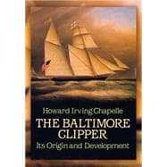 The Baltimore Clipper Its Origin and Development