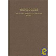 Sophocles: Selected Fragmentary Plays Volume I