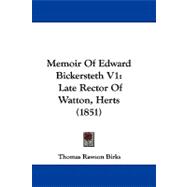 Memoir of Edward Bickersteth V1 : Late Rector of Watton, Herts (1851)