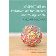 Perspectives on Palliative Care for Children and Young People