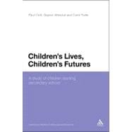 Children's Lives, Children's Futures A study of children starting secondary school