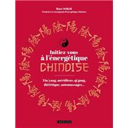 Initiez-vous à l'énergétique chinoise !
