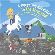 A Recycling Adventure to the Scrapyard! Book 2