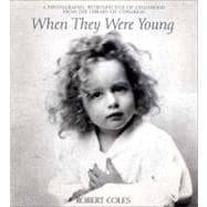 When They Were Young A Photographic Retrospective of Childhood from the Library of Congress