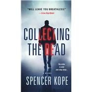 Collecting the Dead A Novel