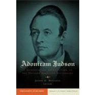 Adoniram Judson A Bicentennial Appreciation of the Pioneer American Missionary