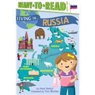 Living in . . . Russia Ready-to-Read Level 2