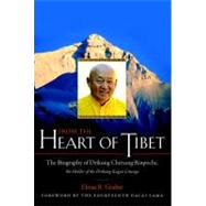 From the Heart of Tibet The Biography of Drikung Chetsang Rinpoche, the Holder of the Drikung Kagyu Lineage