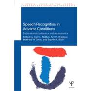Speech Recognition in Adverse Conditions: Explorations in Behaviour and Neuroscience