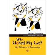 Who Cloned My Cat?: Fun Adventures in Biotechnology
