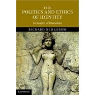 The Politics and Ethics of Identity