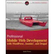 Professional Mobile Web Development with WordPress, Joomla! and Drupal
