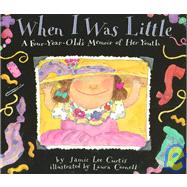 When I Was Little: A Four-year-old's Memoir of Her Youth