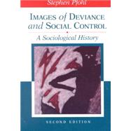 Images of Deviance and Social Control : A Sociological History
