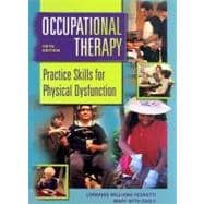 Occupational Therapy : Practice Skills for Physical Dysfunction