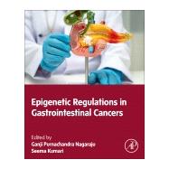 Epigenetic Regulations in Gastrointestinal Cancers,9780443277658