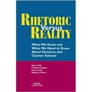 Rhetoric Versus Reality What We Know and What We Need to Know About Vouchers and Charter Schools