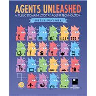 Agents Unleashed : A Public Domain Look at Agent Technology
