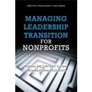 Managing Leadership Transition for Nonprofits Passing the Torch to Sustain Organizational Excellence
