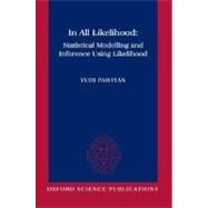 In All Likelihood Statistical Modelling and Inference Using Likelihood