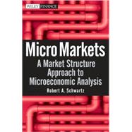 Micro Markets A Market Structure Approach to Microeconomic Analysis