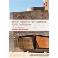 African Identity in Post-Apartheid Public Architecture: White Skin, Black Masks