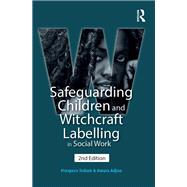 Safeguarding Children and Witchcraft Labelling in Social Work