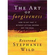 The Art of Forgiveness