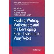 Reading, Writing, Mathematics and the Developing Brain