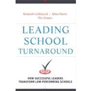 Leading School Turnaround How Successful Leaders Transform Low-Performing Schools